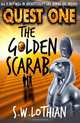 Quest One. The Golden Scarab: The Quest Series (Volume 1), Mr S W Lothian 