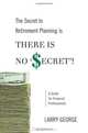 The Secret to Retirement Planning is THERE IS NO 