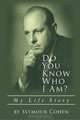 Do You Know Who I Am?, Seymour Cohen 
