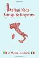 Italian Kid Songs and Rhymes: A Mama Lisa Book, Ms. Lisa A Yannucci 