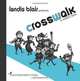 Crosswalk, Landis Blair 