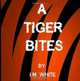 A Tiger Bites, I M White 