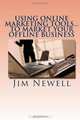 Using Online Marketing Tools...To Market Your Offline Business: 4 Essential Tools To Help You Find New Customers and Retain Your Existing One