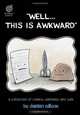 "Well...this is awkward": A collection of comics, paintings and junk by damian willcox., damian willcox 
