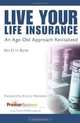 Live Your Life Insurance: An Age-Old Approach Revitalized, Kim D. H. Butler 