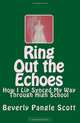 Ring Out the Echoes: How I Lip Synced My Way Through High School, Beverly Pangle Scott 