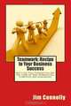 Teamwork: Recipe to Your Business Success: Don