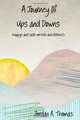 A Journey Of Ups And Downs (Happys And Sads Not Hills And Ditches), Jordan A Thomas 