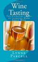 Wine Tasting: The Kickstart Guide to Learning More About Wine, Lynne Parcell 