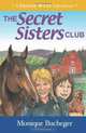 The Secret Sisters Club: A Ginnie West Adventure (Volume 1), Monique Bucheger 