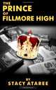 The Prince of Fillmore High, Stacy Ataree 