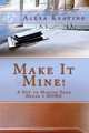 Make It Mine!: From 