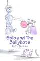 Solo And The Bullybots, A.T. Sorsa 