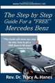The Step by Step Guide for a "FREE" Mercedes Benz: In 90 Days! (Volume 1), Rev. Dr. Tracy A. Hanes 