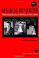 Speaking of Murder: Media Autopsies of Famous Crime Cases (Volume 1), Bonnie Bucqueroux 
