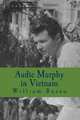 Audie Murphy in Vietnam: Formerly A Thinker