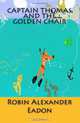 Captain Thomas And The Golden Chair, Robin Alexander Eadon 