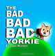The Bad Bad Bad Yorkie! (Volume 1), Dawn Munson 