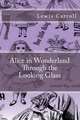 Alice in Wonderland Through the Looking Glass, Lewis Carroll 