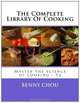 The Complete Library Of Cooking, Benny Chou 