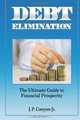 Debt Elimination: The Ultimate Guide to Financial Prosperity (Volume 2), J. P. Conyers Jr. 