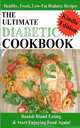 The Ultimate Diabetic Cookbook - Healthy, Fresh, Low-Fat Diabetic Recipes, Rory Liam Elliott 