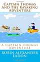 Captain Thomas And The Kayaking Adventure, Robin Alexander Eadon 