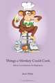 Things a Monkey Could Cook: Menu Coordination for Beginners, Jean Stites 