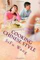 Cooking Chinese Style: Make Succulent Chinese Dishes, SiFu Wang 