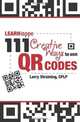 Learniappe: 111 Creative Ways to Use QR Codes, Larry Straining CPLP 