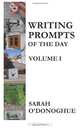 Writing Prompts Of The Day Volume I (Volume 1), Sarah O