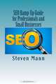 SEO Ramp-Up Guide for Professionals and Small Businesses, Steven Mann 