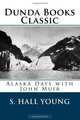 Alaska Days with John Muir, S. Hall Young 