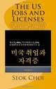 The US Jobs and Licenses: Professional Careers for Korean Immigrant in the US, MBAs, CPAs, and Other Licenses (Korean Edition), Seok Choi 