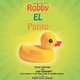 Robby EL Patito (Volume 1) (Spanish Edition), Mr Gary Lynn Dougharty 