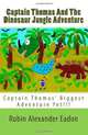 Captain Thomas And The Dinosaur Jungle Adventure, Robin Alexander Eadon 