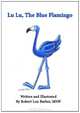 Lu Lu, The Blue Flamingo, Mr. Robert Lon Barber 