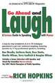 Go Ahead & Laugh: A Serious Guide to Speaking With Humor (Volume 1), Rich Hopkins 