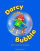 Darcy and the Bubble, Ms Ann M Ciarico 