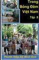 Trong Bong Dem Viet Nam, Tap 8 (Volume 8) (Vietnamese Edition), Phuoc Hiep Do Minh Duc 