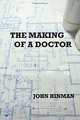 The Making of a Doctor: An Autobiography, John Hinman 