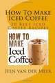 How To Make Iced Coffee: 20 Best Iced Coffee Recipes, Mr Jeen van der Meer 