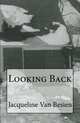 Looking Back, Jacqueline Marie Van Besien 