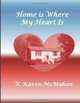 Home Is Where My Heart Is, Ms V Karen McMahon 