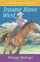 Trouble Blows West: A Ginnie West Adventure (Volume 2), Monique Bucheger 