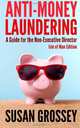 Anti-Money Laundering: A Guide for the Non-Executive Director lsle of Man Edition: Everything any Director or Partner of an Isle of Man Firm Covered ... Board