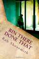 Bin There Done That (Volume 1), Rob Shoesmith 