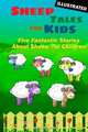 Sheep Tales for Kids: Five Fantastic Short Stories About Sheep for Children (Illustrated), Rudyard Kipling, Andrew Barton Paterson, Thomas Miller 