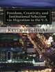 Freedom, Creativity, and Institutional Selection via Migration in the U.S., Kevin Hoeltschi 
