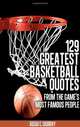 129 Greatest Basketball Quotes from the Game